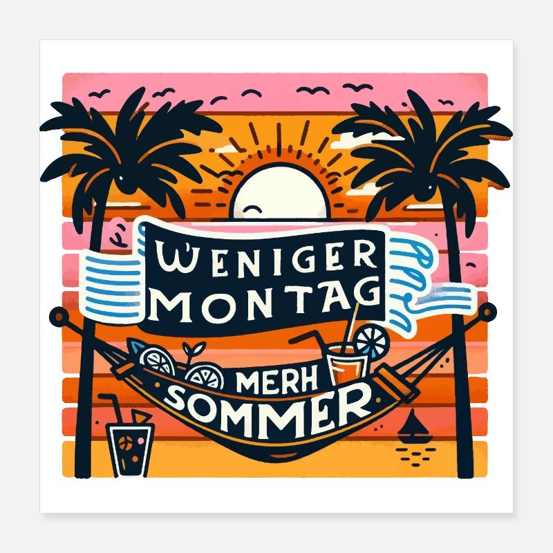 Summer vibes (Less Monday, more summer) Poster 16" x 16" (40x40 cm)