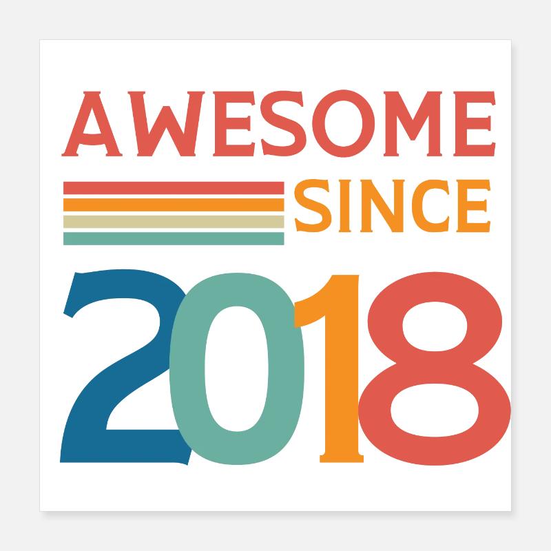 Großartig seit 2018 Poster 40x40 cm