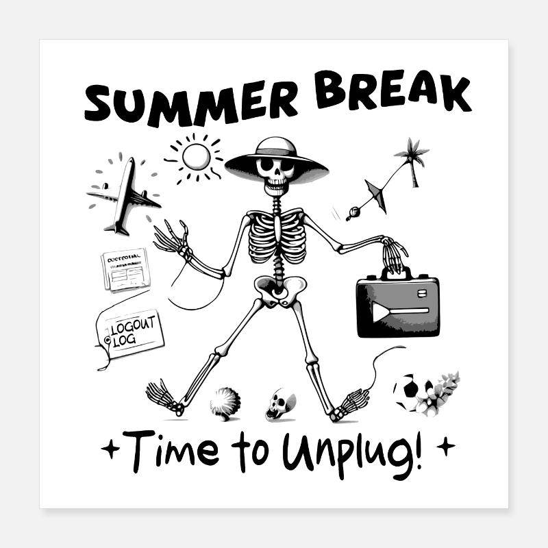 Summer Break, Time to Unplug! Poster 16" x 16" (40x40 cm)
