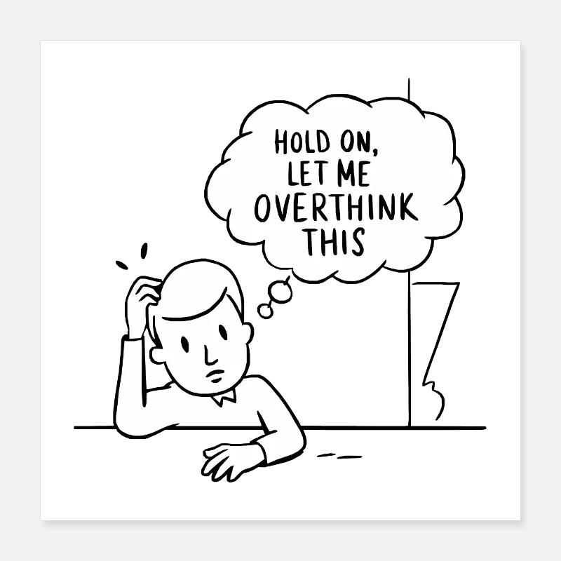 Mode de réflexion excessive activé Poster 40 x 40 cm