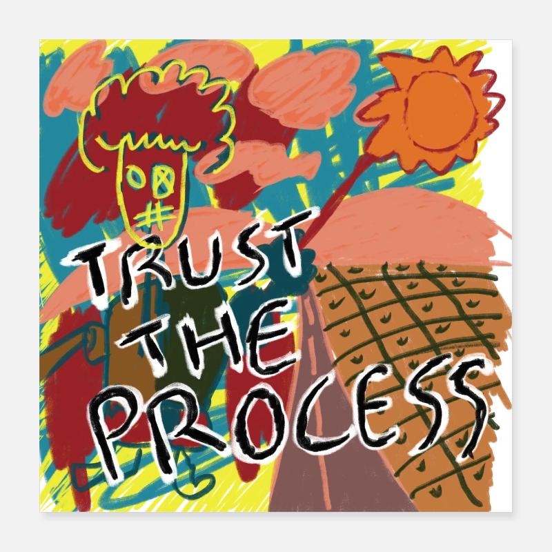 Faites confiance au processus Poster 40 x 40 cm