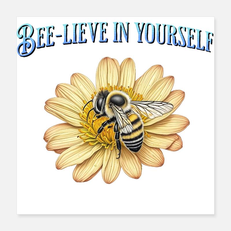 Bee-lieve in yourself, cute bee design Poster 16" x 16" (40x40 cm)