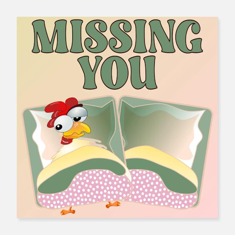 MISSING YOU - CHICKEN BED Poster 16" x 16" (40x40 cm)