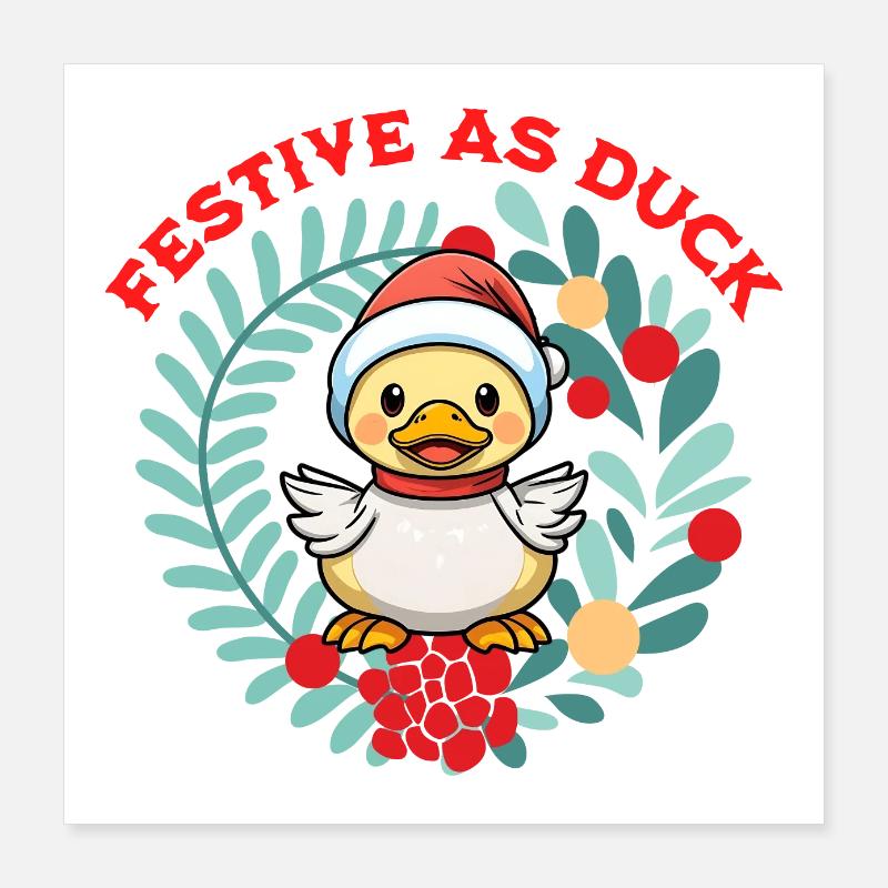 Christmas Funny Festive as Duck Poster 16" x 16" (40x40 cm)