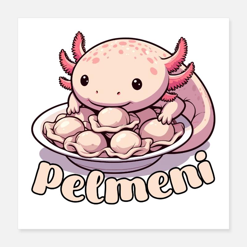 Axolotl Pelmeni Cadeau mignon Poster 40 x 40 cm