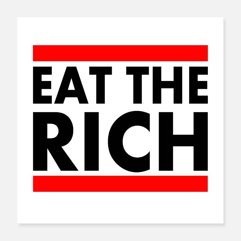 Eat the rich Poster 40 x 40 cm