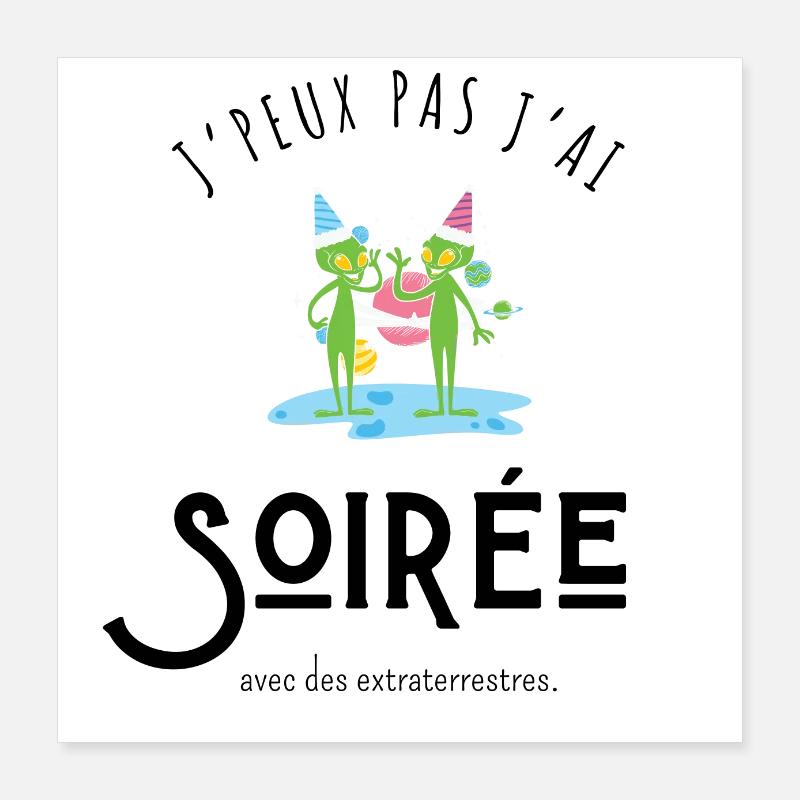 Ich kann nicht, ich hatte einen Abend mit Außerirdischen Poster 40x40 cm