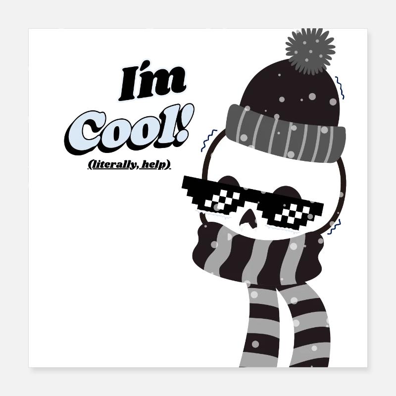 Ich bin cool! (wörtlich: Hilfe) Poster 40x40 cm