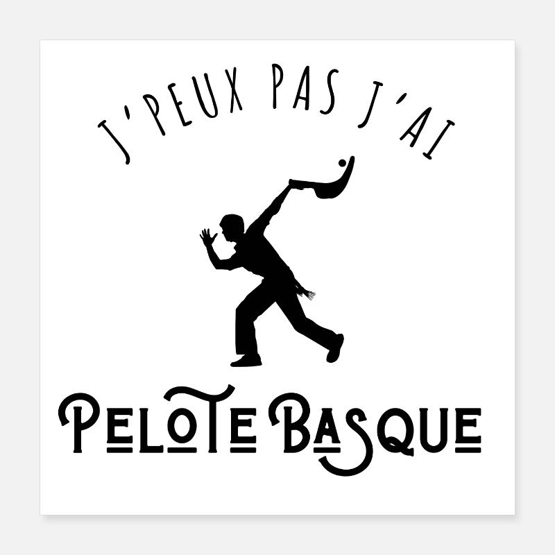 Je peux pas j’ai pelote basque Poster 40 x 40 cm
