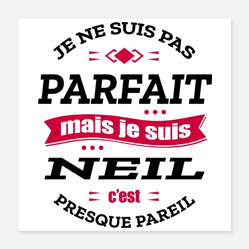 NEIL PARFAIT - PRENOM NEIL Poster 40 x 40 cm