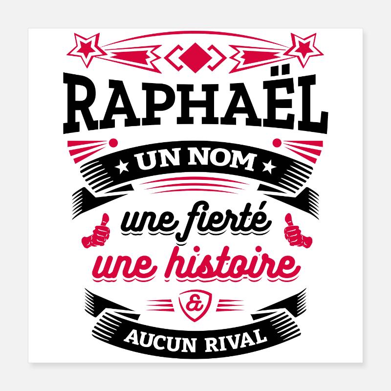 RAPHAËL UN NOM UNE FIERTÉ AUCUN RIVAL Poster 40 x 40 cm
