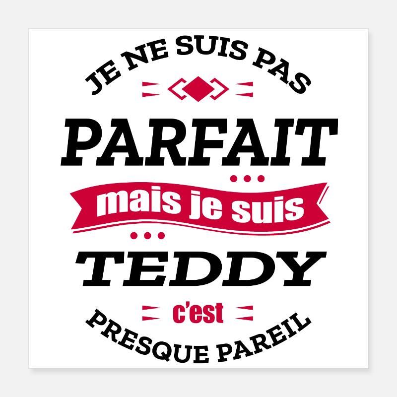 TEDDY PARFAIT - PRENOM TEDDY Poster 40 x 40 cm