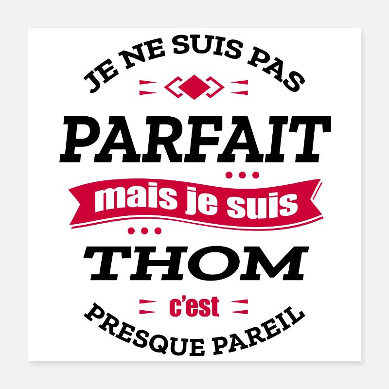 THOM PARFAIT - PRENOM THOM Poster 40 x 40 cm