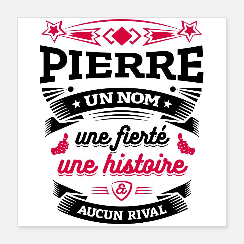 PIERRE UN NOM UNE FIERTÉ AUCUN RIVAL Poster 40 x 40 cm