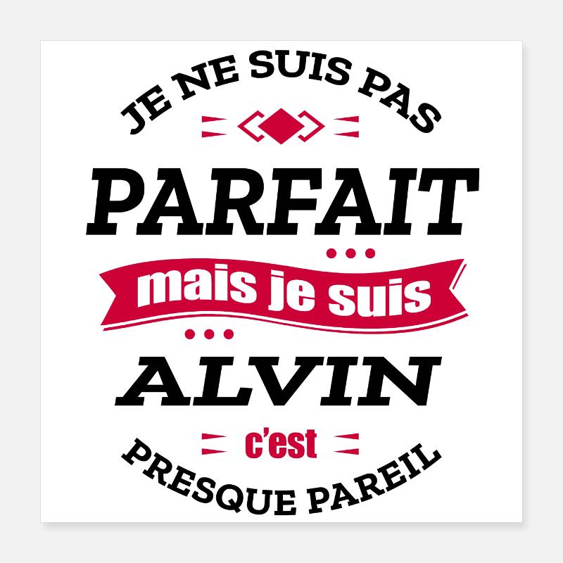 ALVIN PARFAIT - PRENOM ALVIN Poster 40 x 40 cm