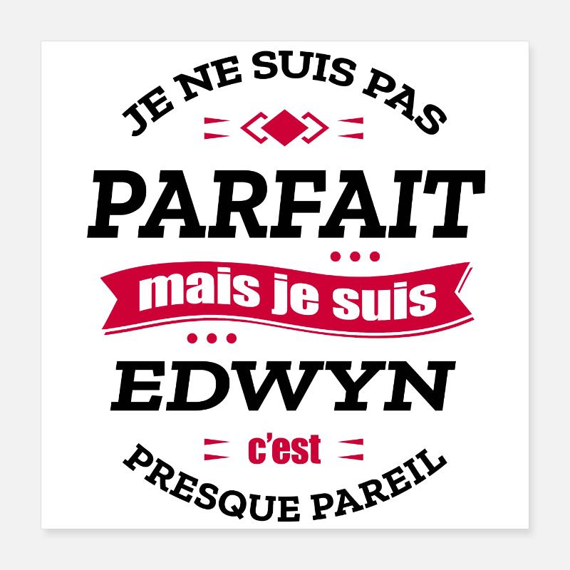 EDWYN PARFAIT - PRENOM EDWYN Poster 40 x 40 cm