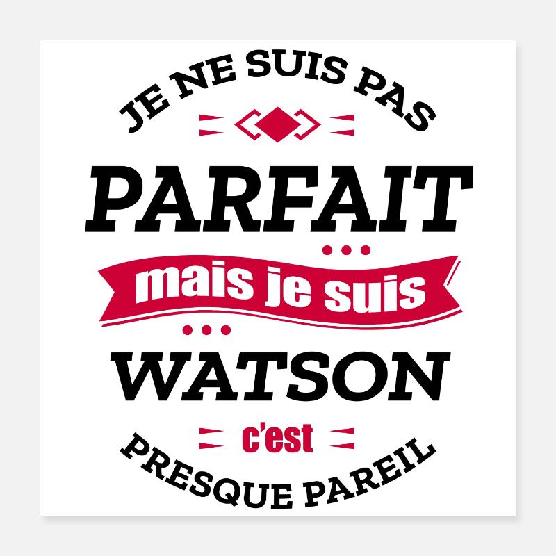 WATSON PARFAIT - PRENOM WATSON Poster 40 x 40 cm