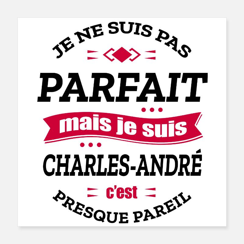 CHARLES-ANDRÉ PARFAIT - PRENOM CHARLES-ANDRÉ Poster 40 x 40 cm