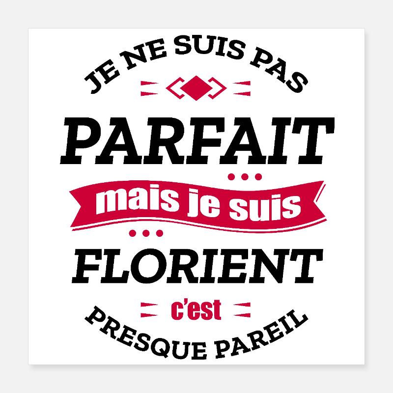 FLORIENT PARFAIT - PRENOM FLORIENT Poster 40 x 40 cm