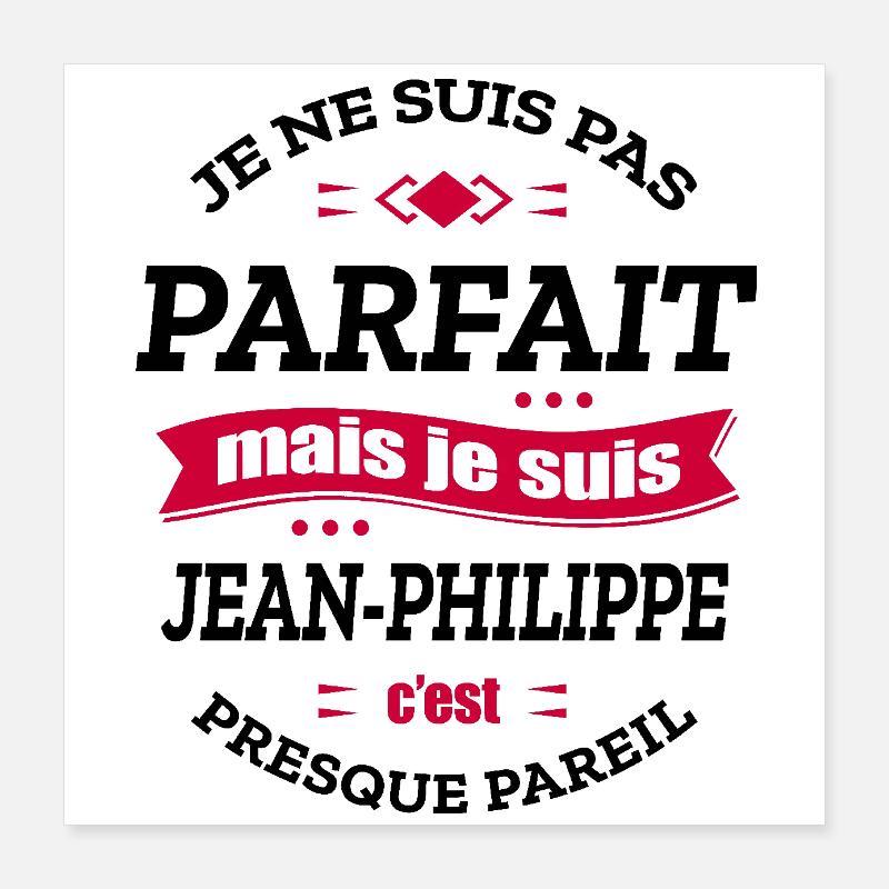 JEAN-PHILIPPE PARFAIT - PRENOM JEAN-PHILIPPE Poster 40 x 40 cm