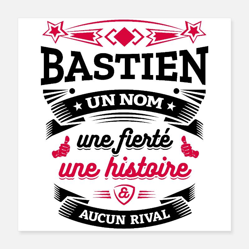 BASTIEN UN NOM UNE FIERTÉ AUCUN RIVAL Poster 40 x 40 cm