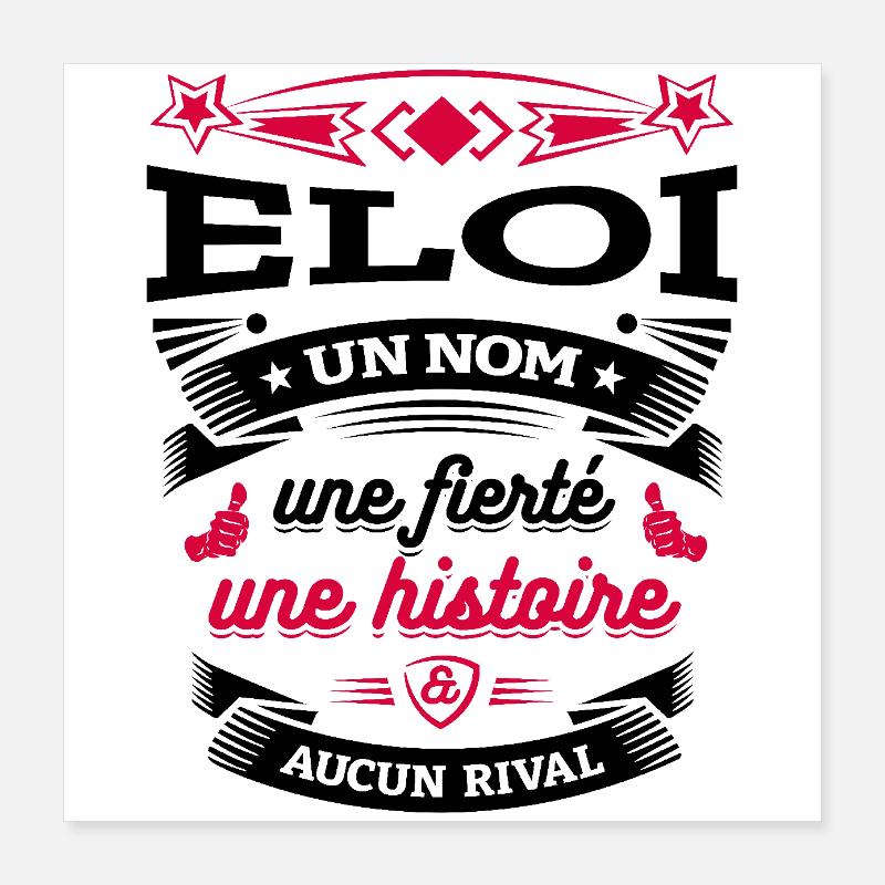 ELOI UN NOM UNE FIERTÉ AUCUN RIVAL Poster 40 x 40 cm