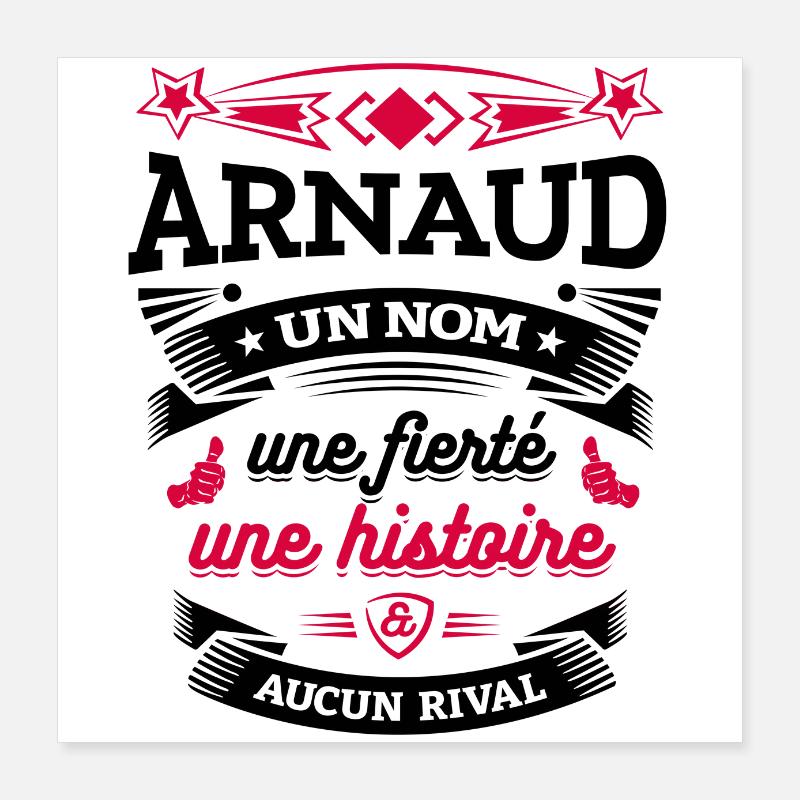 ARNAUD UN NOM UNE FIERTÉ AUCUN RIVAL Poster 40 x 40 cm