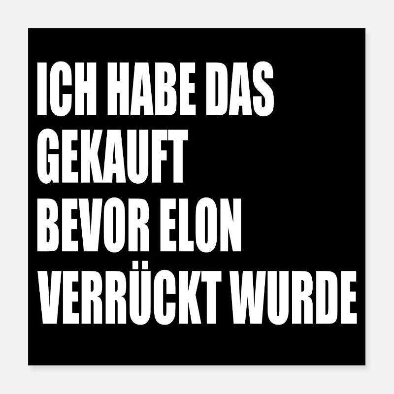 I bought this before Elon went crazy Poster 16" x 16" (40x40 cm)