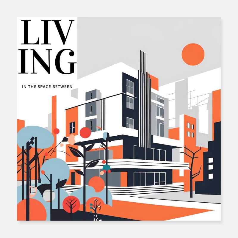 Living Between Poster 16" x 16" (40x40 cm)