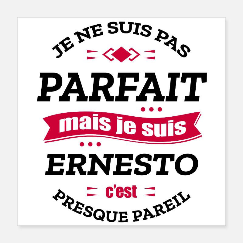 ERNESTO PARFAIT - PRENOM ERNESTO Poster 40 x 40 cm