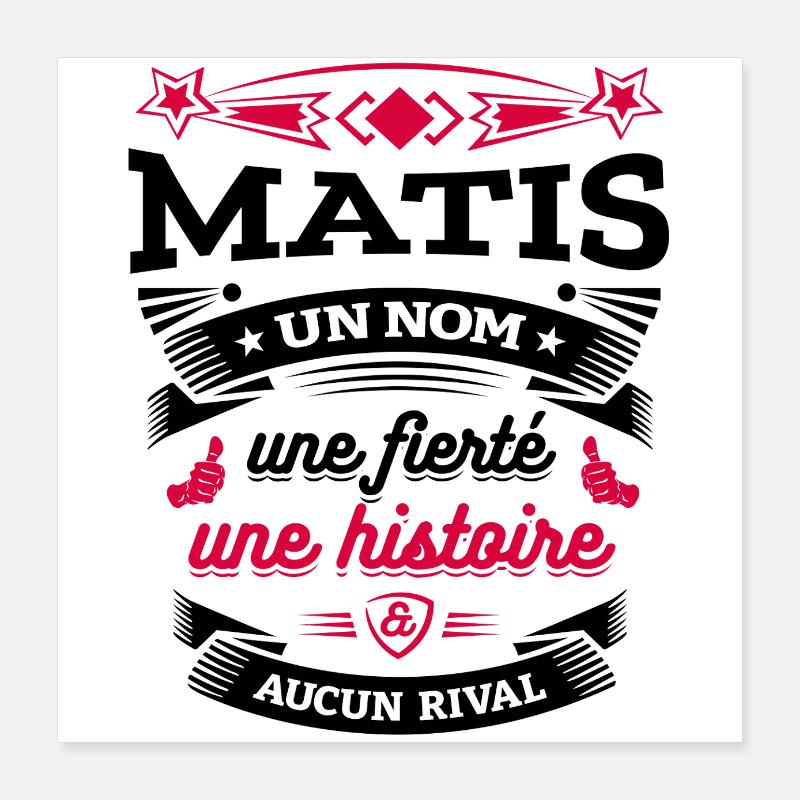 MATIS UN NOM UNE FIERTÉ AUCUN RIVAL Poster 40 x 40 cm