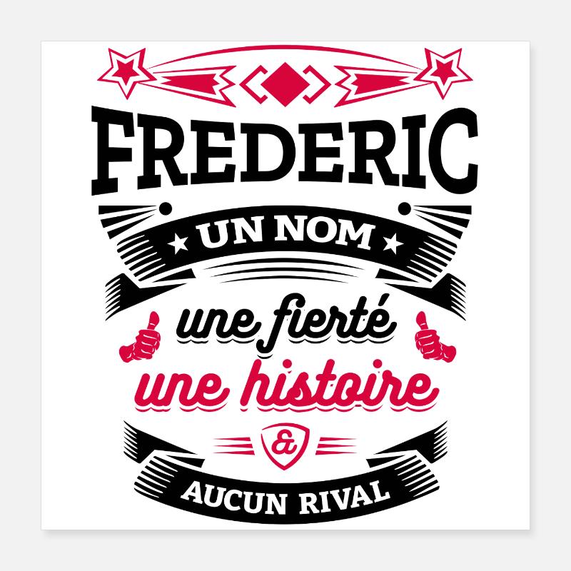 FREDERIC UN NOM UNE FIERTÉ AUCUN RIVAL Poster 40 x 40 cm