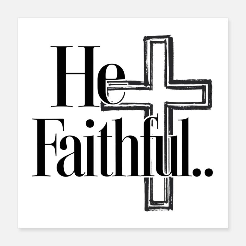 Er ist treu Poster 40x40 cm