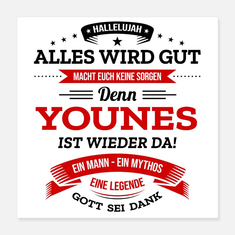 ALLES WIRD GUT, DIE LEGENDE YOUNES IST DA Poster 40x40 cm