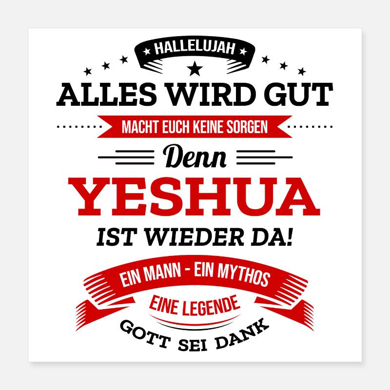 ALLES WIRD GUT, DIE LEGENDE YESHUA IST DA Poster 40x40 cm