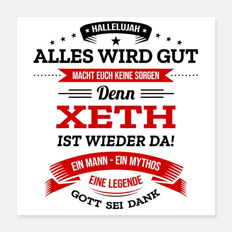 ALLES WIRD GUT, DIE LEGENDE XETH IST DA Poster 40x40 cm