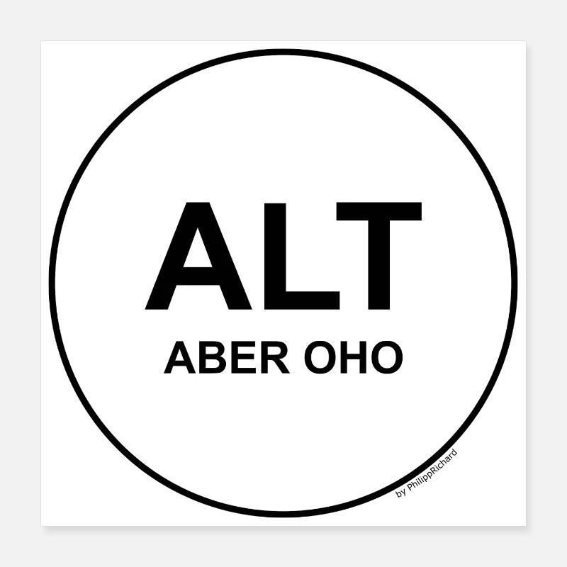 alt aber oho Poster 40x40 cm