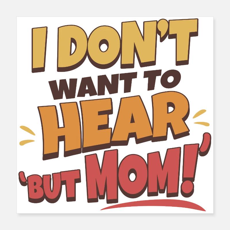 Mais maman ! Poster 40 x 40 cm