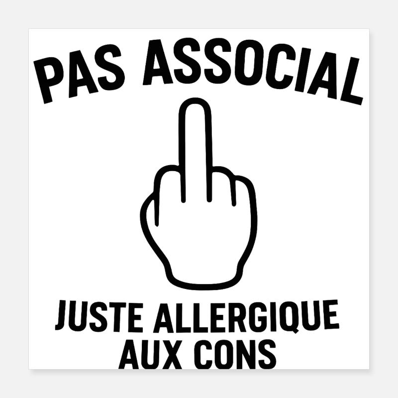 Not asocial, just allergic to idiots Poster 16" x 16" (40x40 cm)