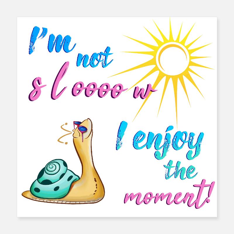 I'm not slow Poster 40x40 cm