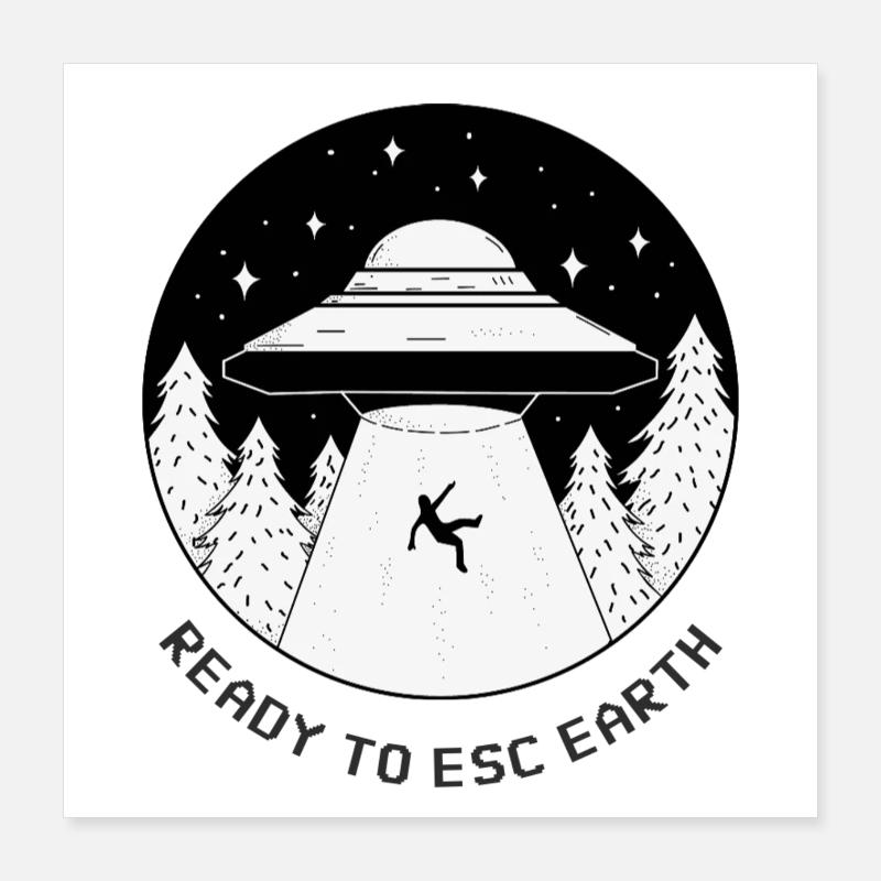 Ready to esc earth Poster 40x40 cm
