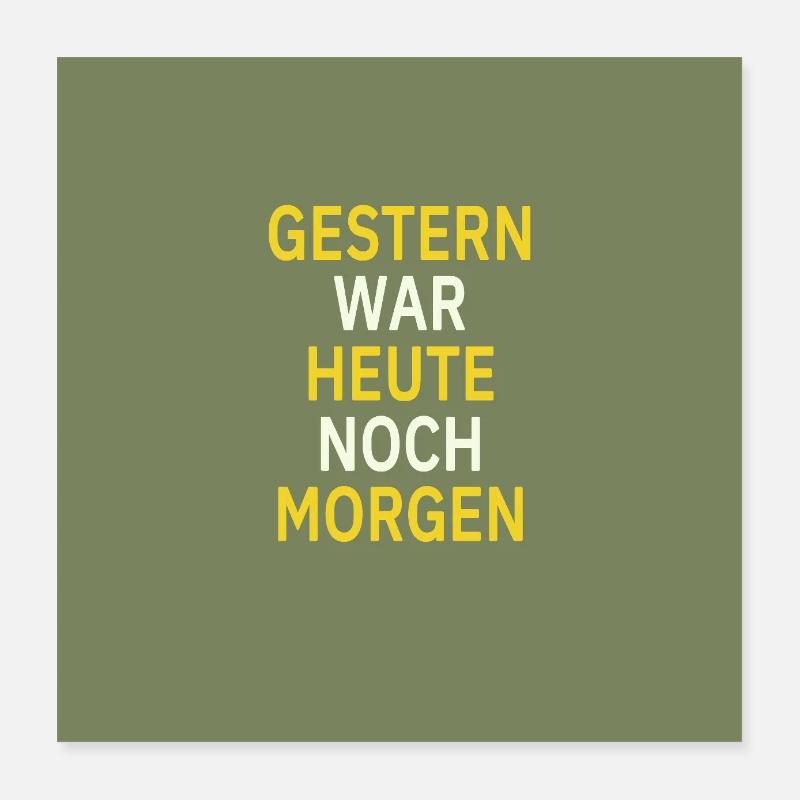 Gestern war heute noch morgen Poster 40x40 cm