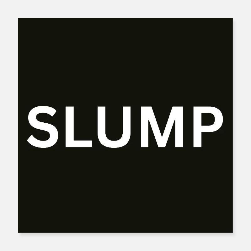 Slump Bold Text on Black Poster 16" x 16" (40x40 cm)