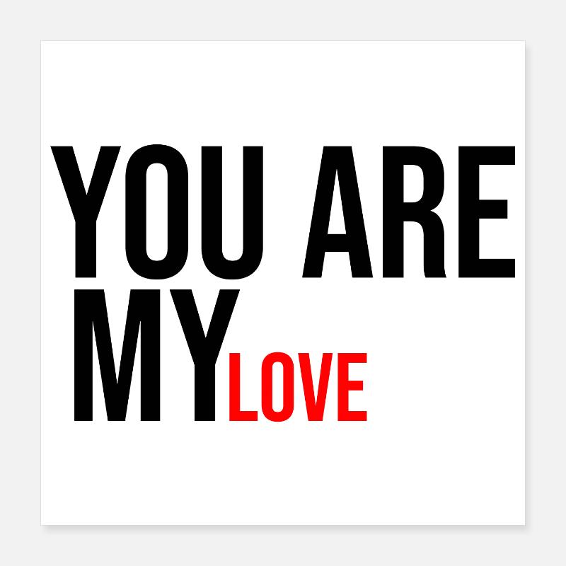 tu es mon amour je t'aime Poster 40 x 40 cm