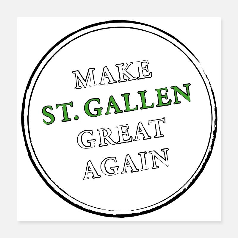 make ST GALLEN great again Poster 40x40 cm