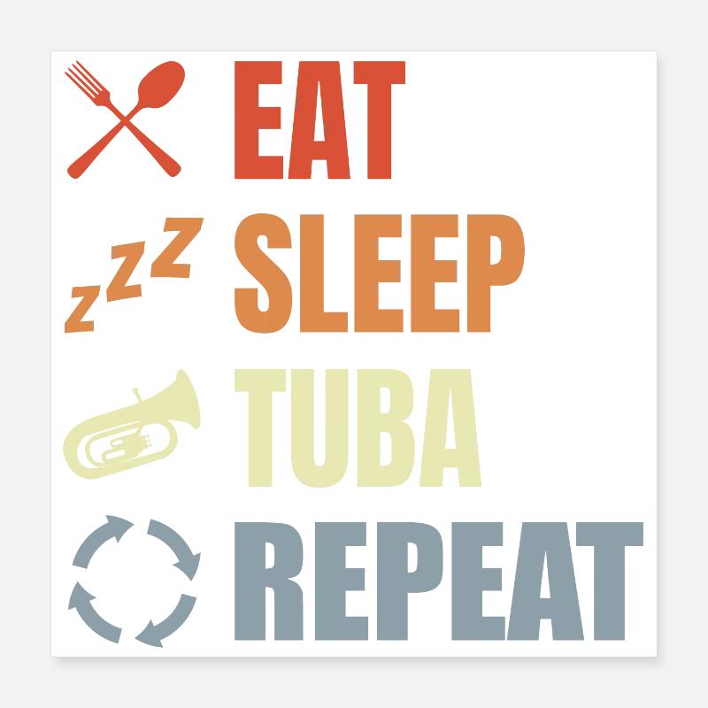 Manger Dormir Tuba Répéter Poster 40 x 40 cm