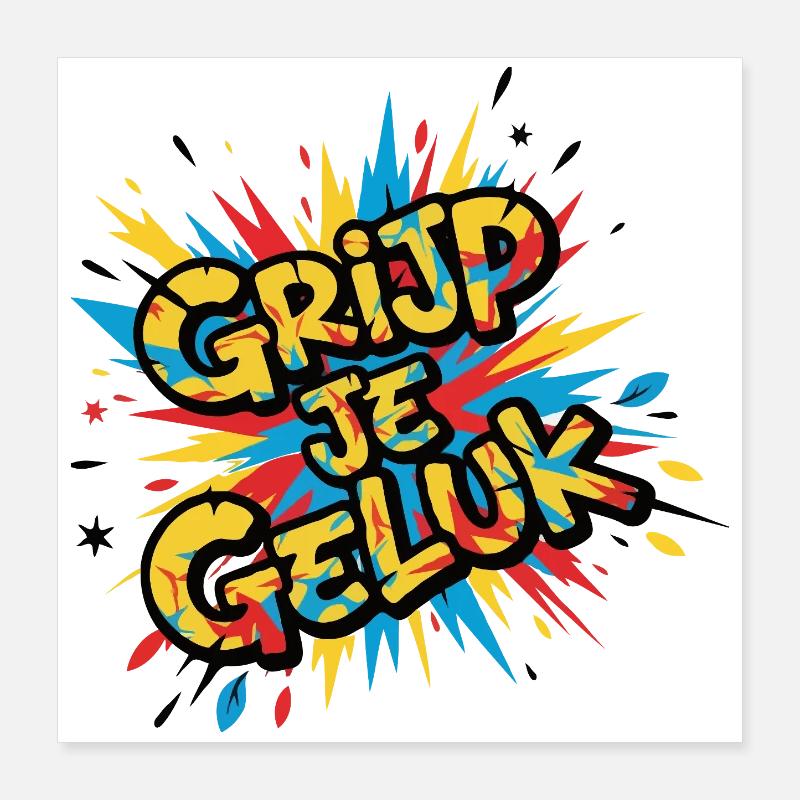 Schnapp dir dein Glück in der bunten Explosion Poster 40x40 cm