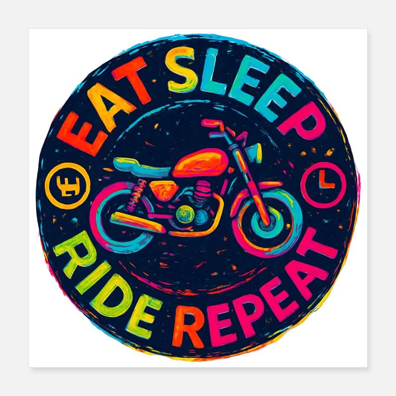 Eat Sleep Ride Repeat - Motorcycle - Biker Poster 16" x 16" (40x40 cm)