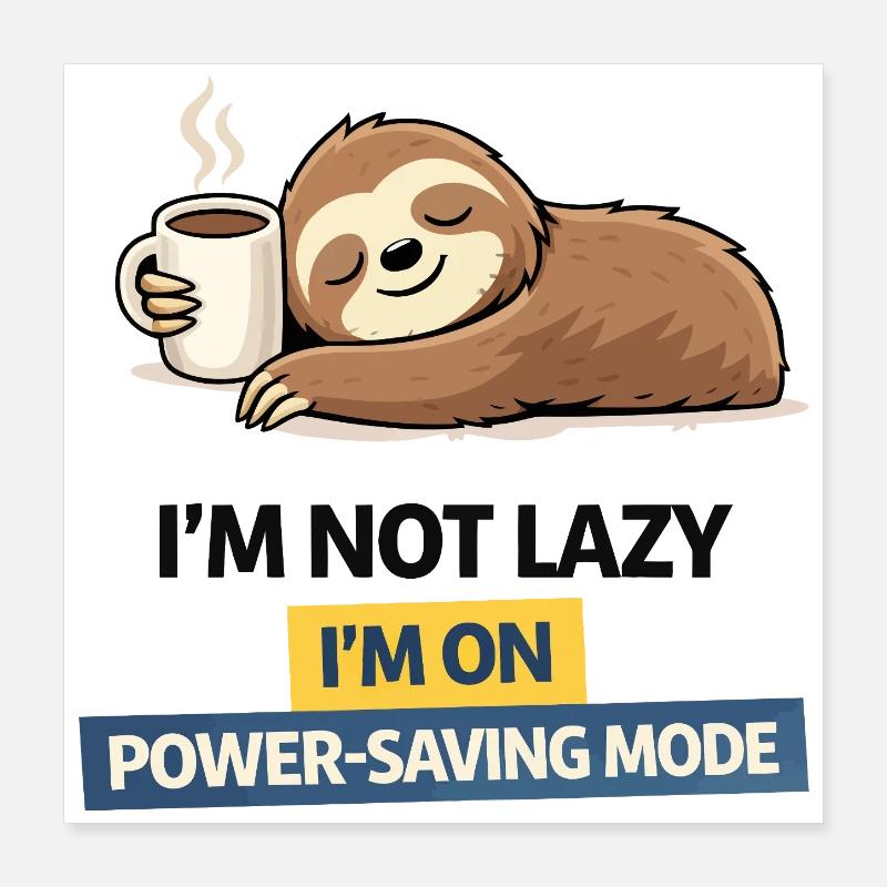 Sloth Power Saving Mode Tee Poster 16" x 16" (40x40 cm)