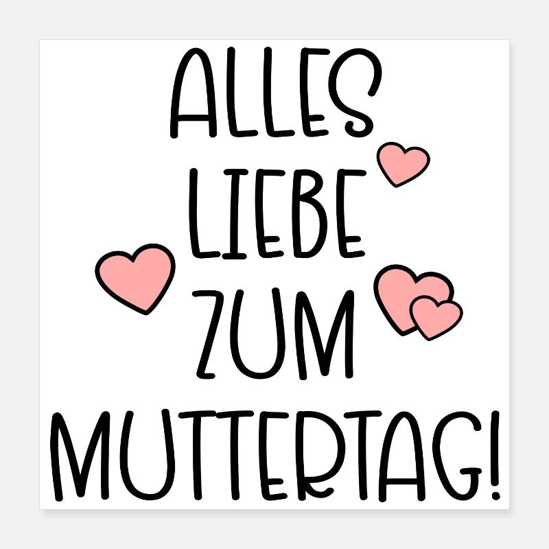 Alles Liebe zum Muttertag - MUTTERTAGSSPRÜCHE Poster 40x40 cm